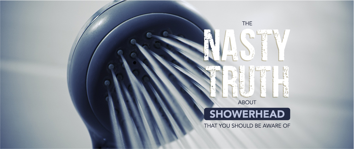 The Nasty Truth About Showerhead that You should be Aware Of